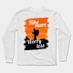 Hike more Worry Less Long Sleeve T-Shirt